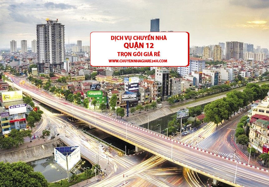 Công ty Dịch vụ chuyển nhà Quận 12 tại TPHCM (Sài Gòn) giá rẻ
