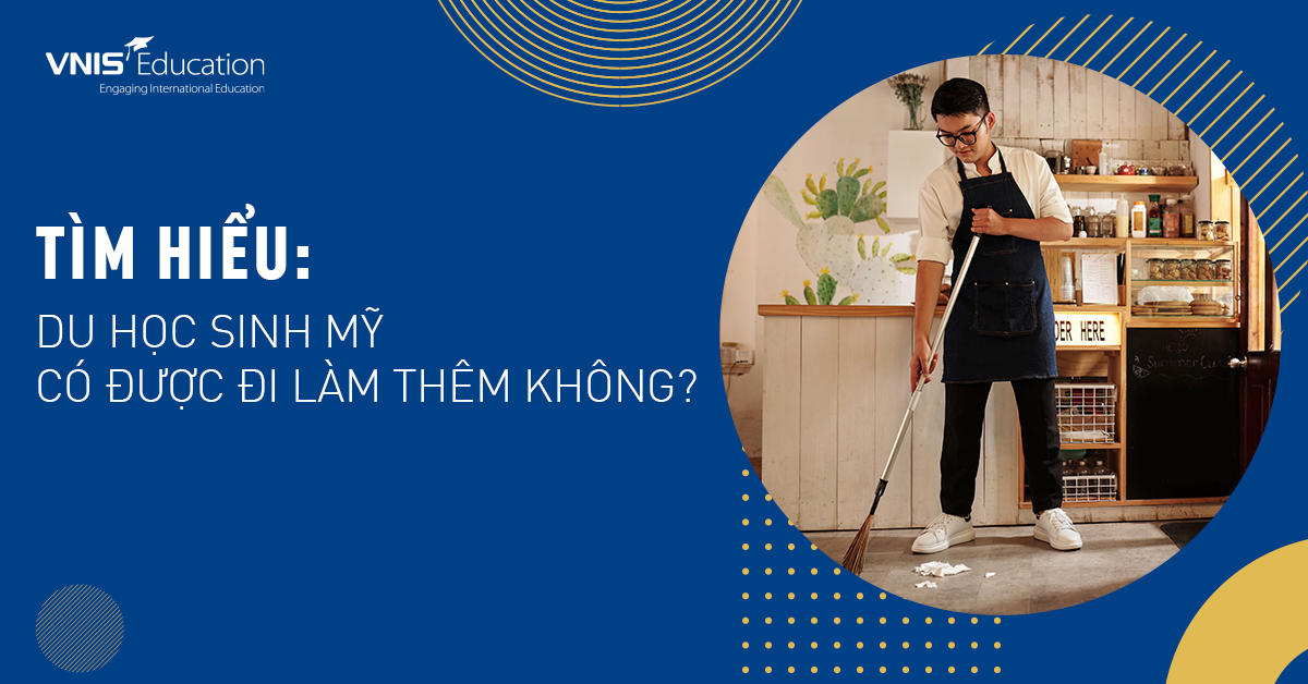 Du Học Sinh Mỹ Có Được Đi Làm Thêm Không? Giải Đáp Chi Tiết