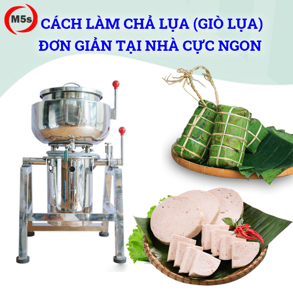 Cách làm chả lụa (giò lụa) đơn giản tại nhà cực ngon