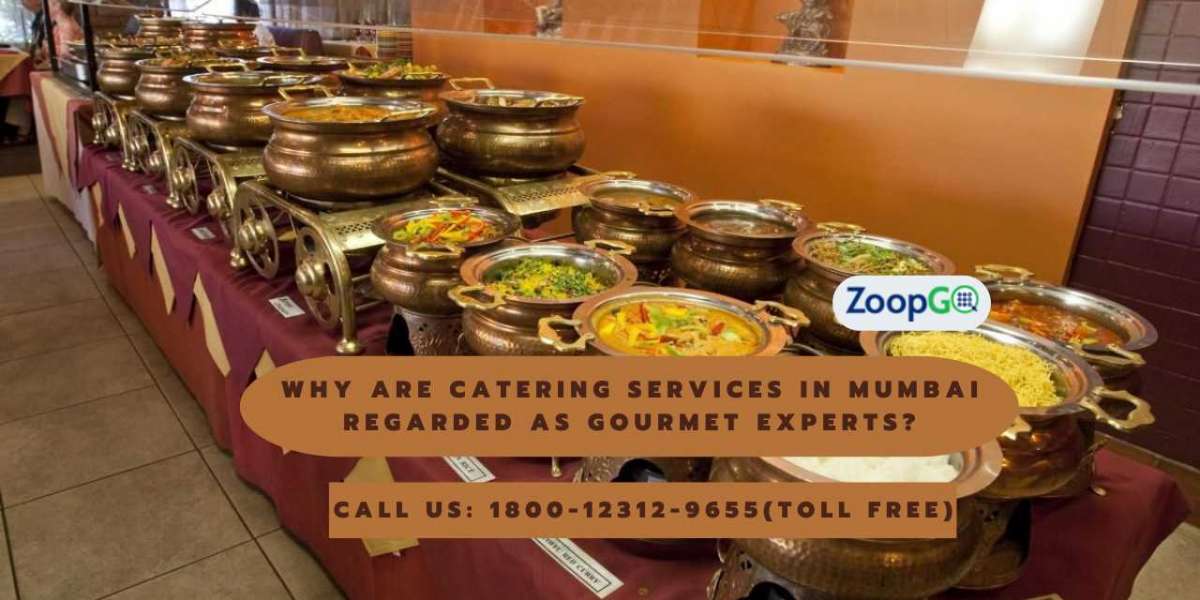 Why are Catering Services in Mumbai regarded as gourmet experts?