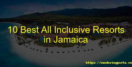 10 Best All Inclusive Resorts in Jamaica - Wanderingports