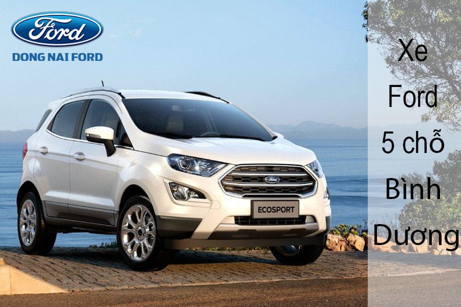 Xe Ford 5 chỗ Bình Dương Hiện Đại - Xe Ford Chính Hãng