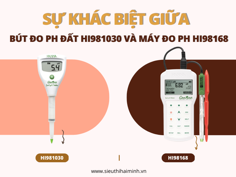 Khác Biệt Giữa Bút Đo Ph Đất Hi981030 Và Máy Đo Ph Hi98168