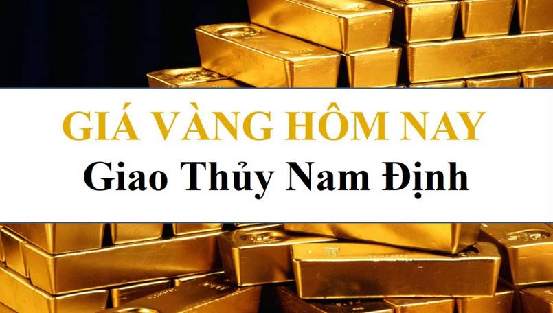 Giá vàng Hiệp hội vàng Giao Thủy Nam Định [Cập nhất mới nhất]