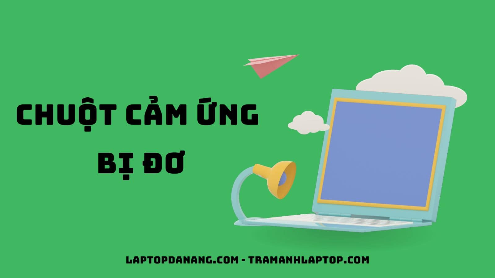 Chuột cảm ứng bị đơ trên máy tính laptop sửa thế nào ? - Laptopdanang