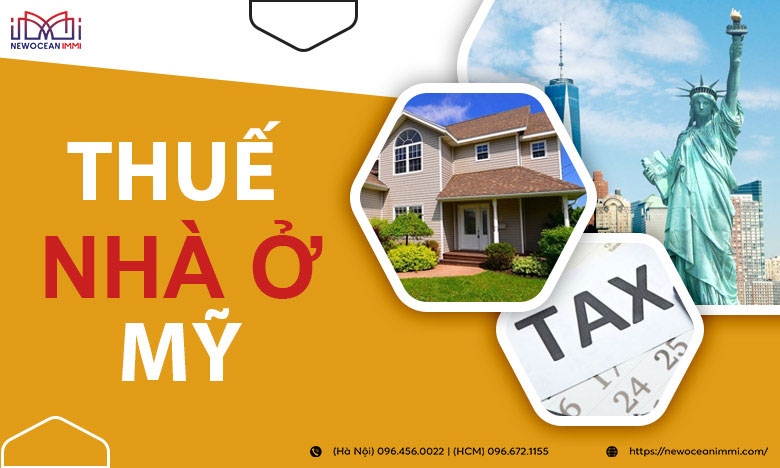 Thuế nhà ở Mỹ: Các mức chi phí và những lưu ý cần biết