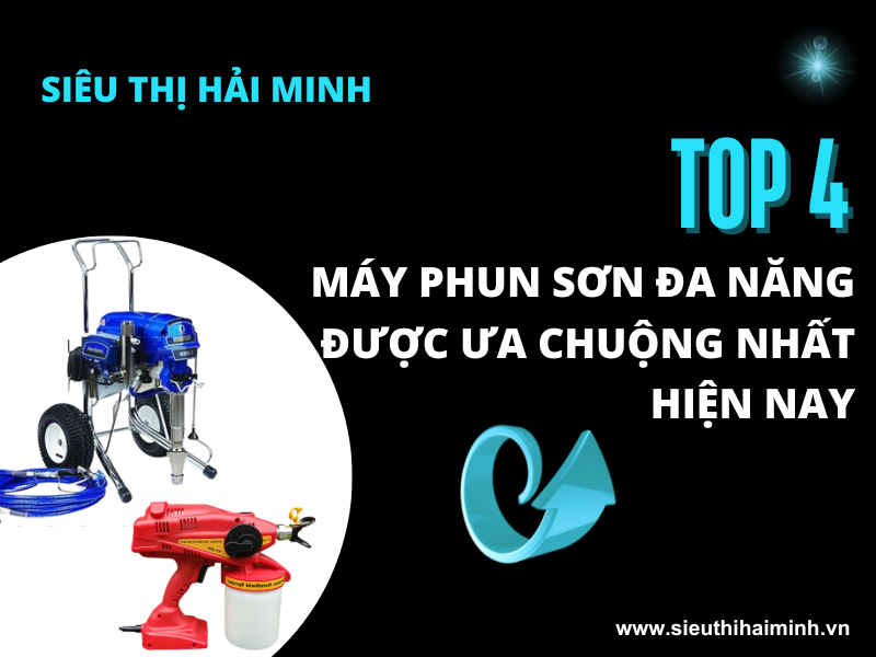 Top 4 Máy Phun Sơn Đa Năng Ưa Chuộng Năm 2022