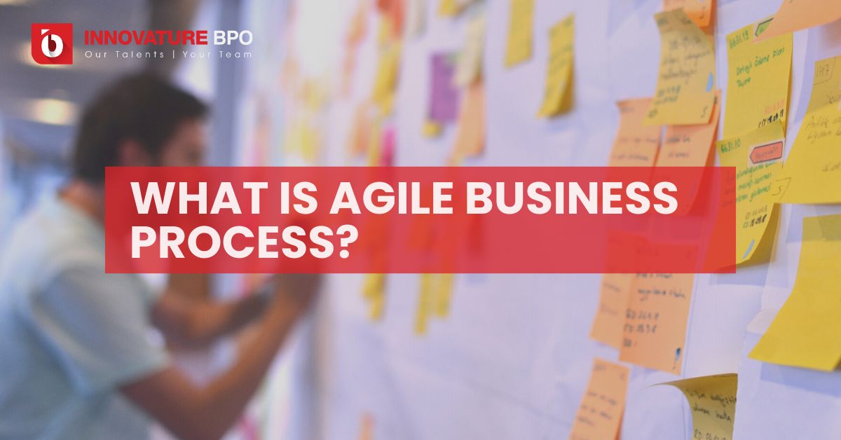 What Is Agile Business Process? How Can Achieve It?