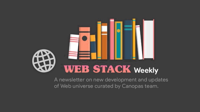 Web Stack Weekly — Issue #32. Welcome to Web weekly — a weekly… | by Sumita K | Canopas