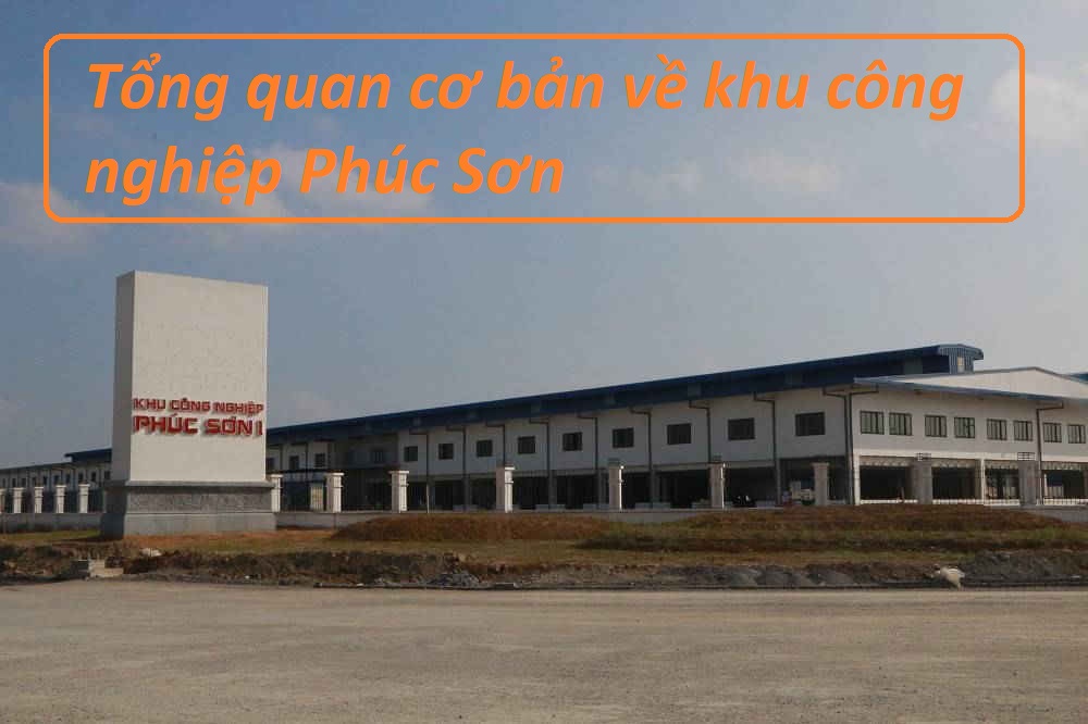 Thông tin cơ bản về Khu công nghiệp Phúc Sơn
