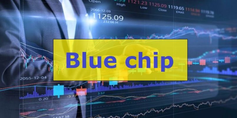 Cổ phiếu Blue Chip là gì? Có nên đầu tư vào cổ phiếu Blue Chip?