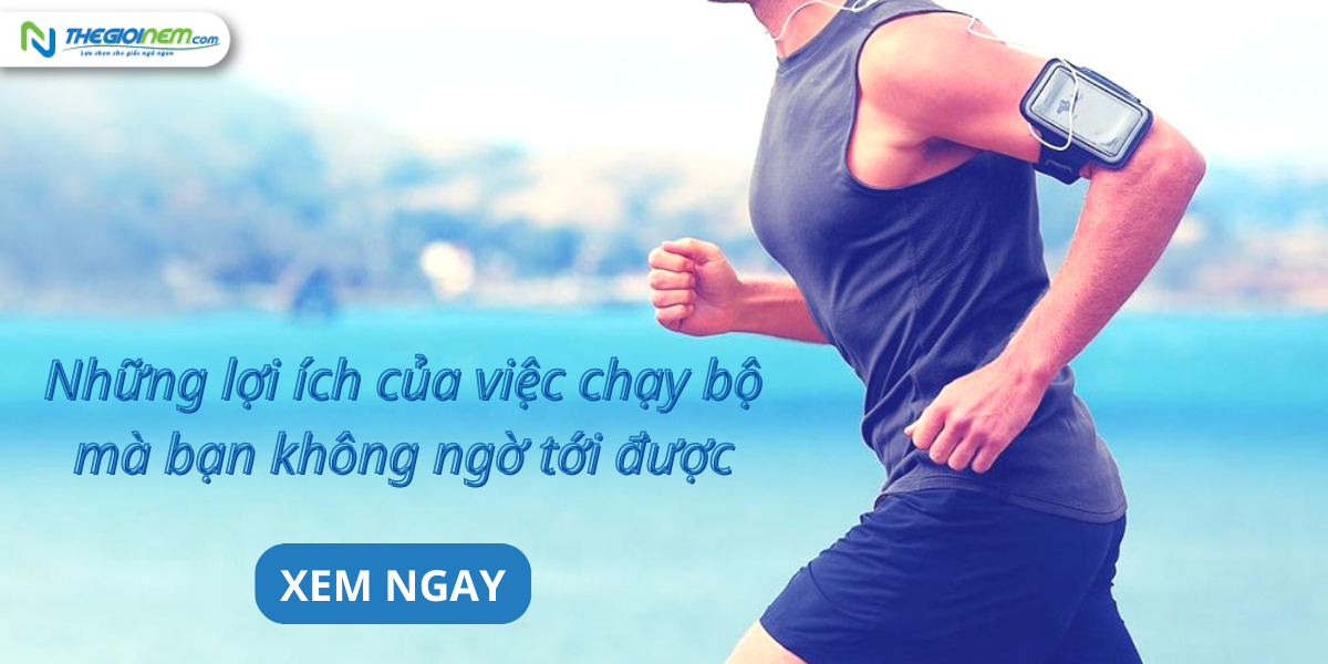 Những lợi ích của việc chạy bộ mà bạn không ngờ tới được | Nệm Cao Su Thiên Nhiên | Thegioinem.com