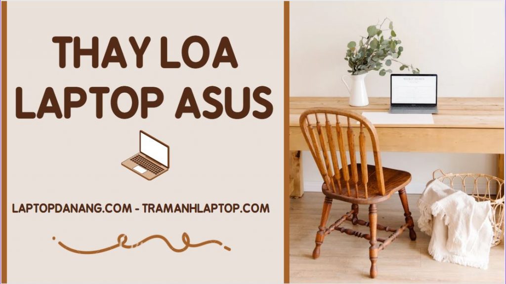 Thay Loa Laptop Asus chính hãng tại Đà Nẵng - Laptopdanang