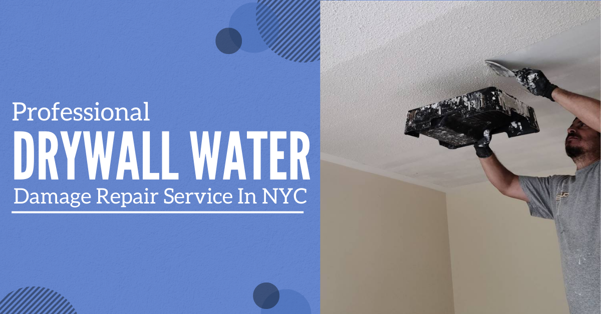 24x7 Professional Drywall Water Damage Repair Service In NYC