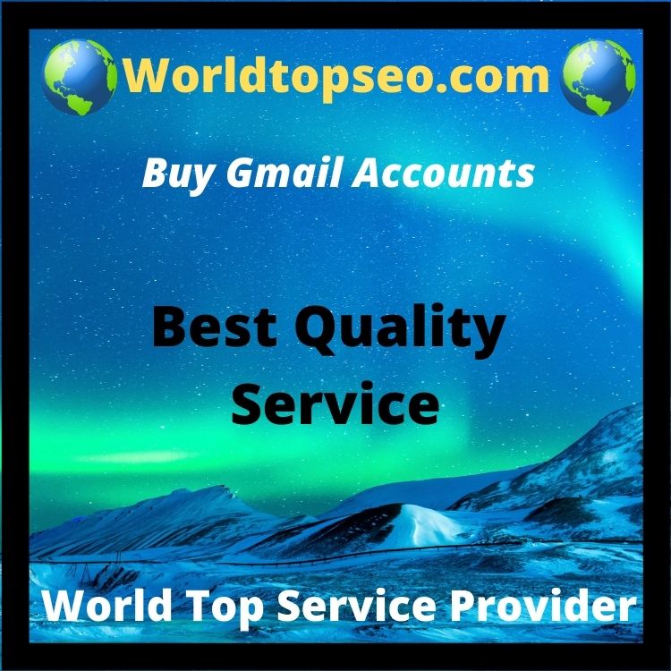 Buy Gmail Accounts-100% Secure And Best Quality
