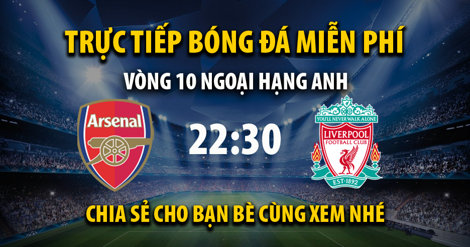 Trực tiếp Arsenal vs Liverpool vào lúc 22:30, ngày 09/10/2022 - Xoilacz.net