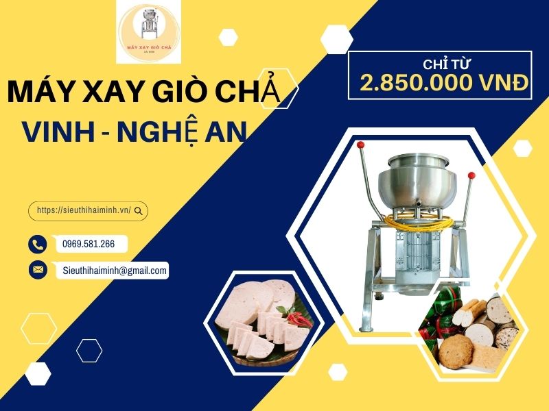 Nơi mua máy xay giò chả Nghệ An uy tín nhất năm 2022