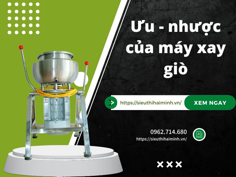 Ưu Nhược Điểm Của Máy Xay Giò Chả Bạn Cần Phải Biết Trước Khi...