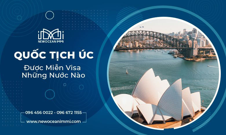 Quốc tịch Úc được miễn visa những nước nào? [Giải đáp]