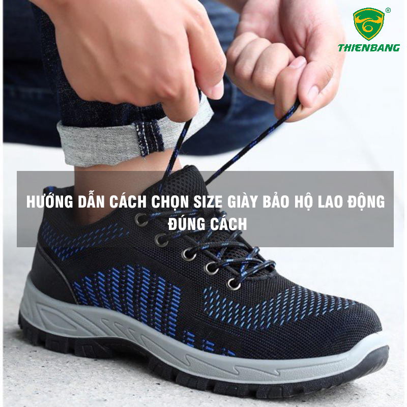 Hướng dẫn cách chọn size giày bảo hộ lao động đúng cách – Bảo hộ lao động