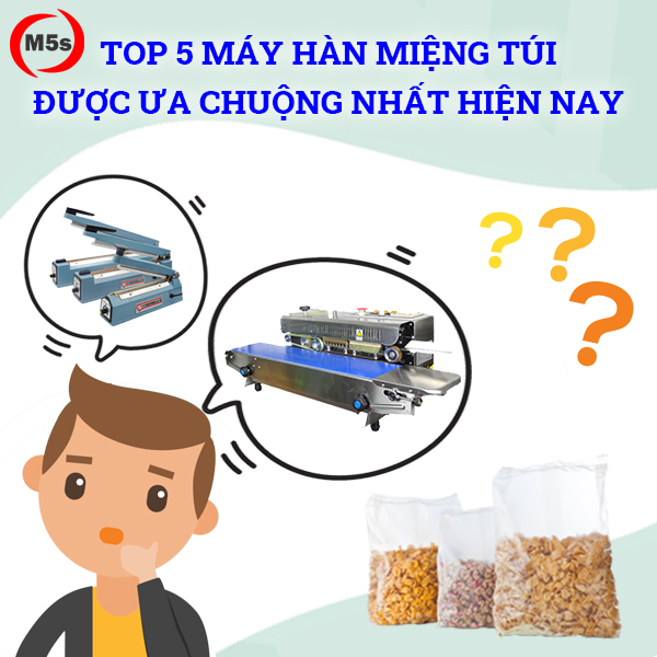 Top 5 máy hàn miệng túi được ưa chuộng nhất hiện nay