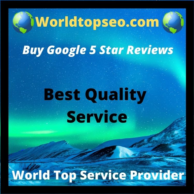 Buy Google 5 Star Reviews-100% Secure And Best Quality