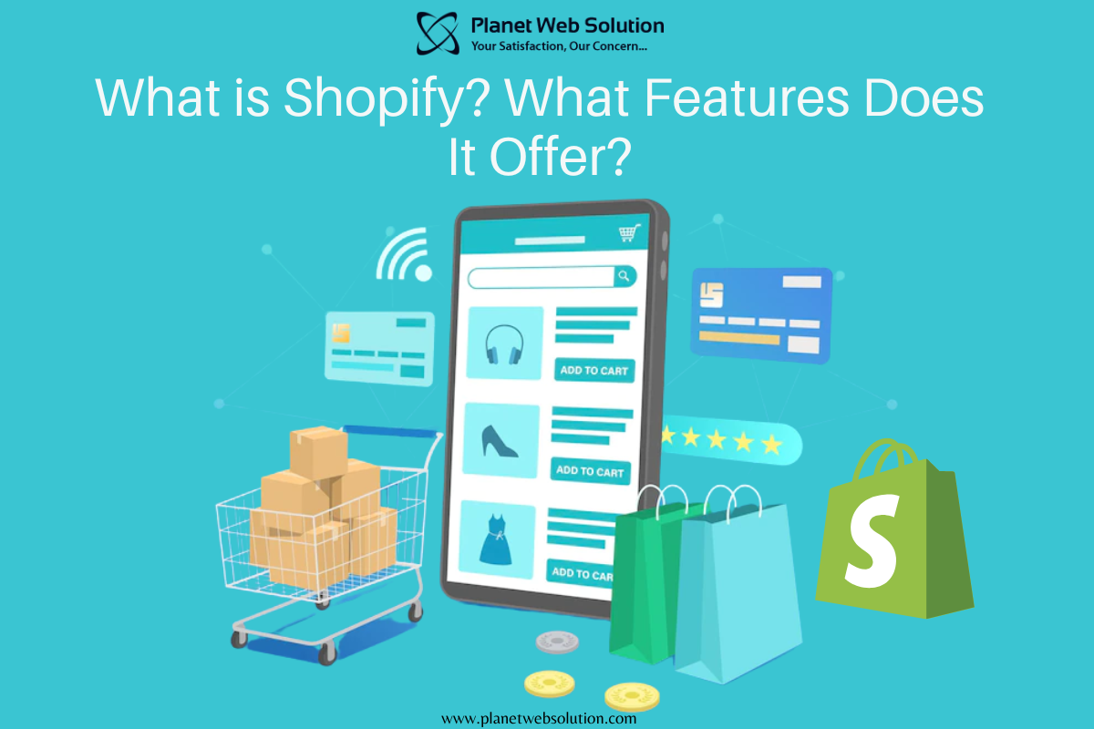 What is Shopify? What Features Does It Offer?