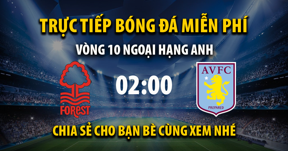 Trực tiếp Nottingham vs Aston Villa 02:00, ngày 11/10/2022 - Mitom5.com