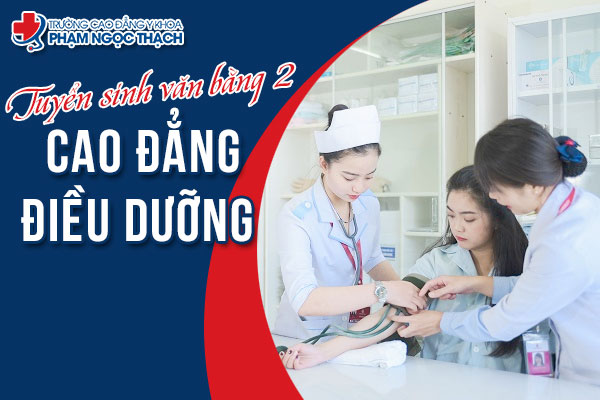 Tuyển Sinh Văn Bằng 2 Cao Đẳng Điều Dưỡng TPHCM 2022