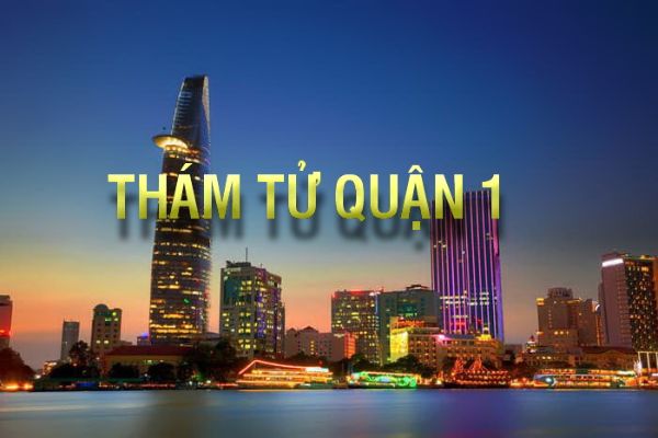 Dịch vụ thám tử quận 1 - Thám Tử Tín Phát