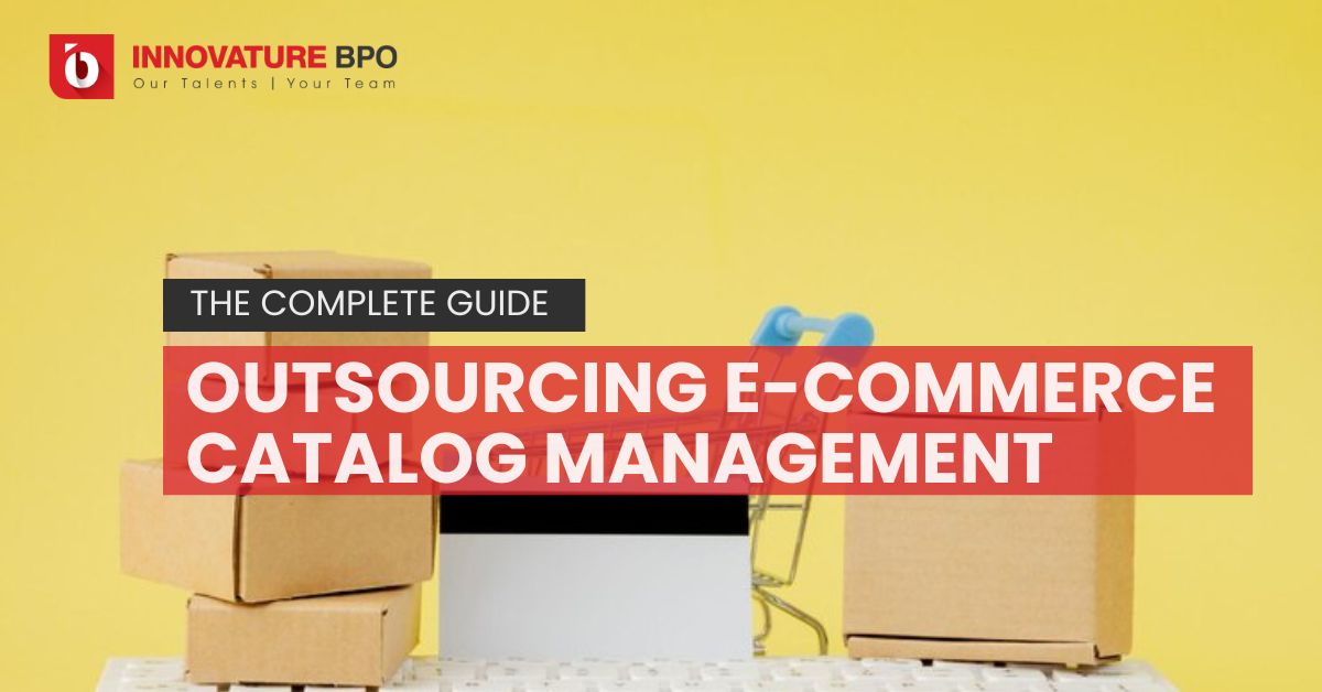 Outsourcing E-commerce Catalog Management: The Complete Guide