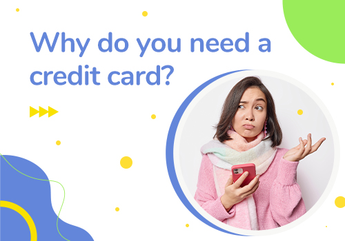 Why do you need a credit card | Banqmart