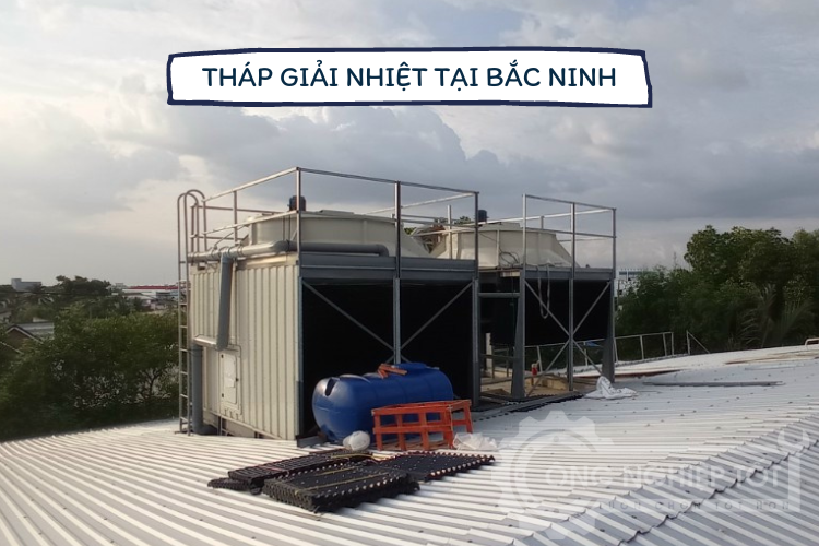Bán tháp giải nhiệt tại Bắc Ninh ❇️ Uy tín, giá tốt nhất