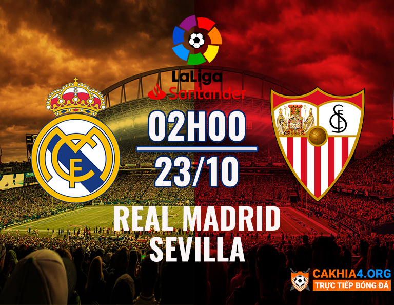 Nhận định Real Madrid vs Sevilla ( lúc 02h00 ngày 23/10) giải La Liga – CaKhiaTV