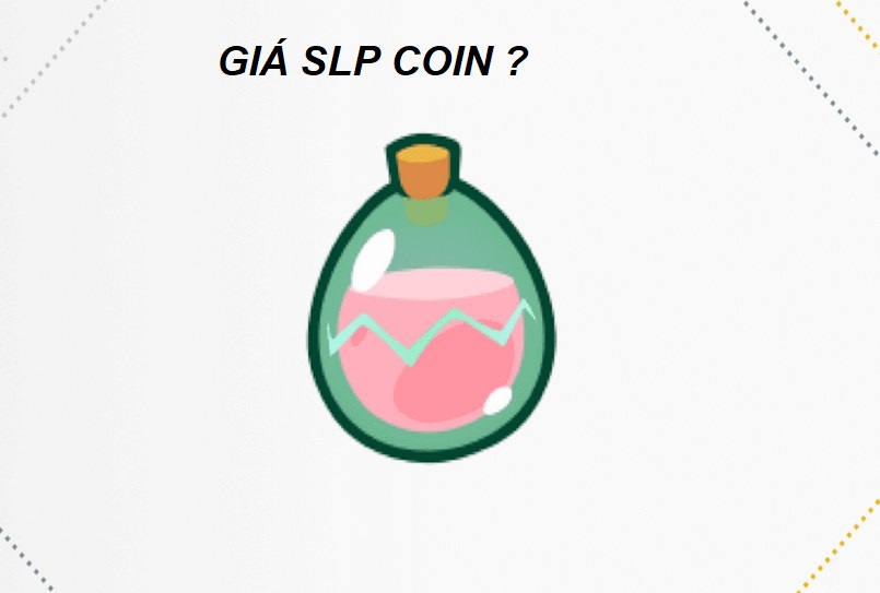 Giá SLP hôm nay như thế nào? Đồng SLP Coin là gì?