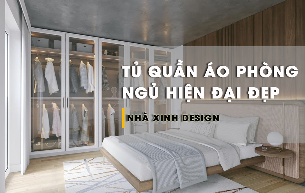 TOP 15+ Mẫu Tủ Quần Áo Phòng Ngủ Hiện Đại Tối Ưu Không Gian Chuẩn