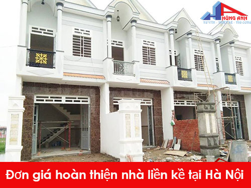 Đơn giá hoàn thiện nhà liền kề tại Hà Nội 2022 - Hùng Anh