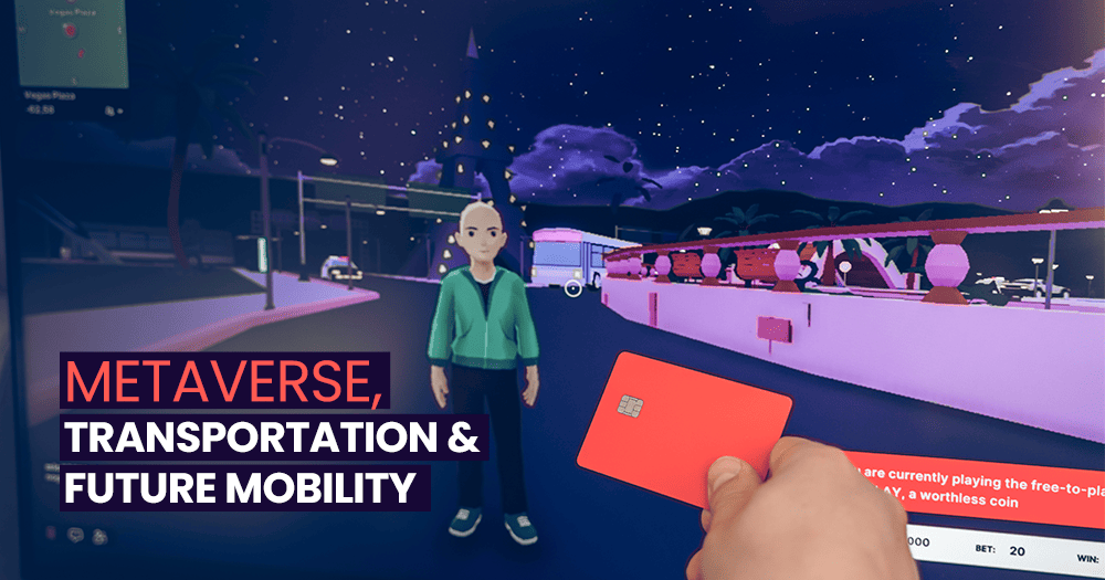 How the Metaverse Will Change Transportation and Future Mobility