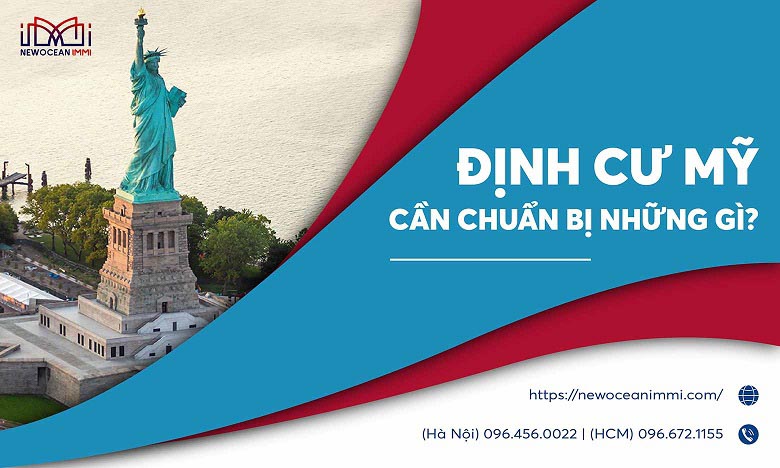 Qua Mỹ định cư cần chuẩn bị gì? Chuyên gia di trú giải đáp! - NewOcean IMMI