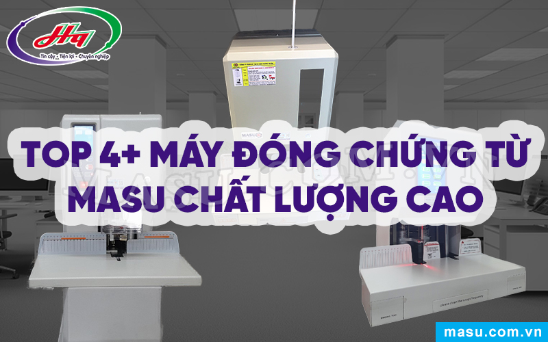 Top 4+ Máy đóng chứng từ MASU chất lượng cao