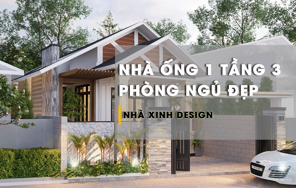 TOP 10+ Mẫu Nhà Ống 1 Tầng 3 Phòng Ngủ Đa Năng Nhất 2022-2023