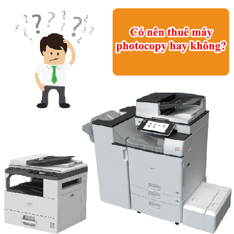Có nên thuê máy photocopy giá rẻ hay không?