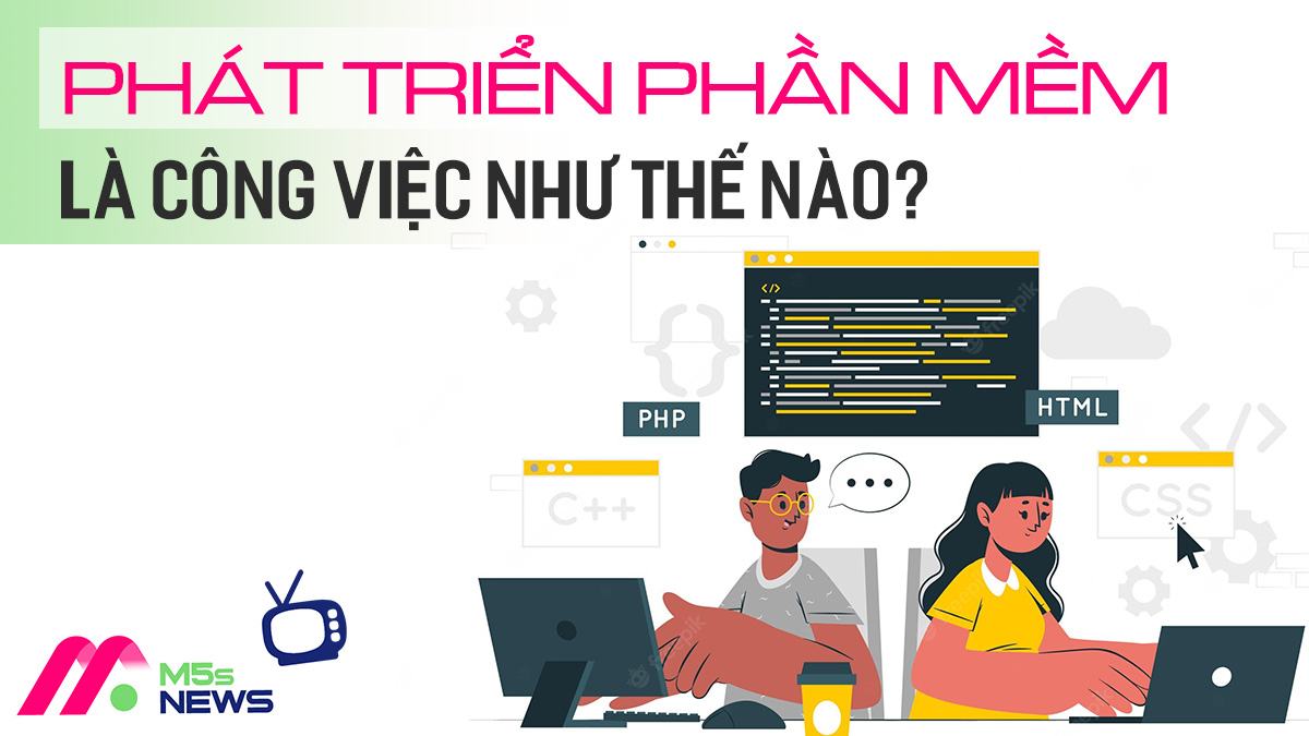 Phát triển phần mềm là công việc thế nào? Mức lương 2022