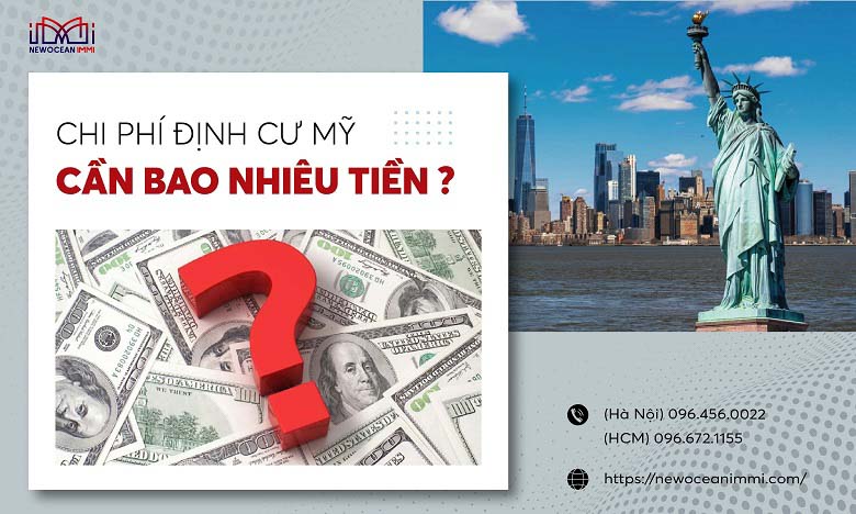 Chi phí định cư Mỹ cần bao nhiêu tiền? - NewOcean IMMI