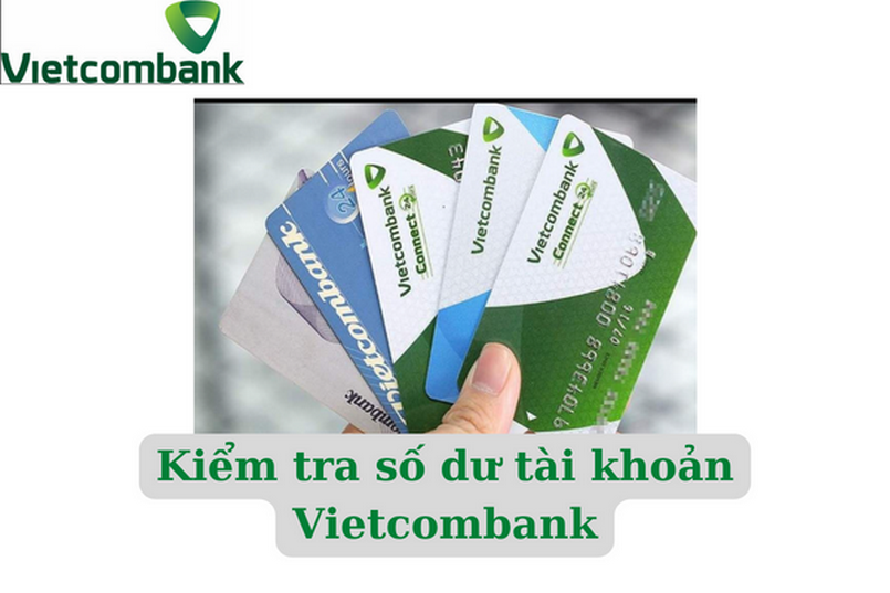 Cách Kiểm Tra Số Dư Tài Khoản Vietcombank dễ hiểu nhất