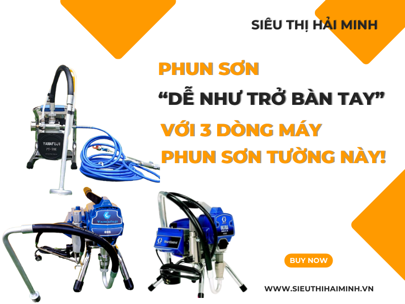 Phun sơn “dễ như trở bàn tay” với 3 dòng máy phun sơn tường...