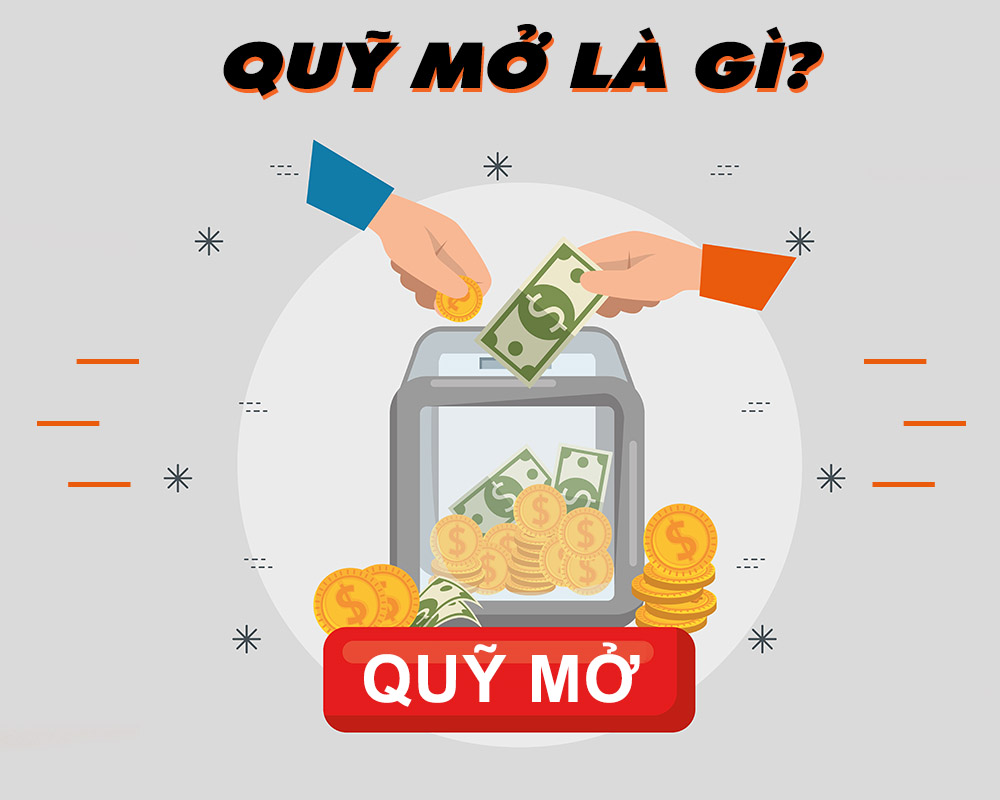 Quỹ mở là gì? Những điều cần biết về quỹ mở cho nhà đầu tư mới