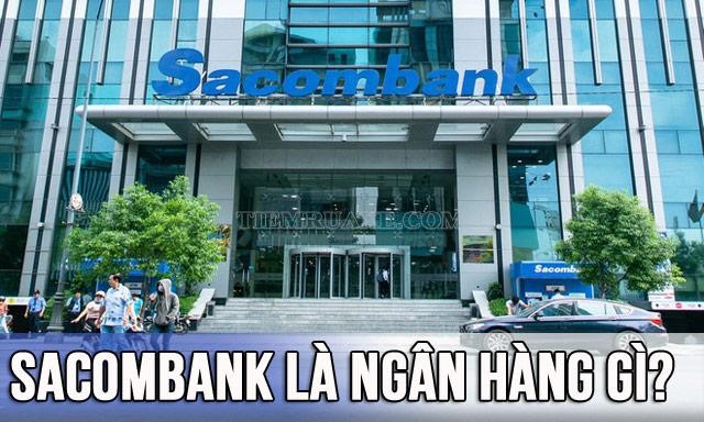 Sacombank là ngân hàng gì? Là ngân hàng nhà nước hay tư nhân - Tiệm rửa xe uy tín