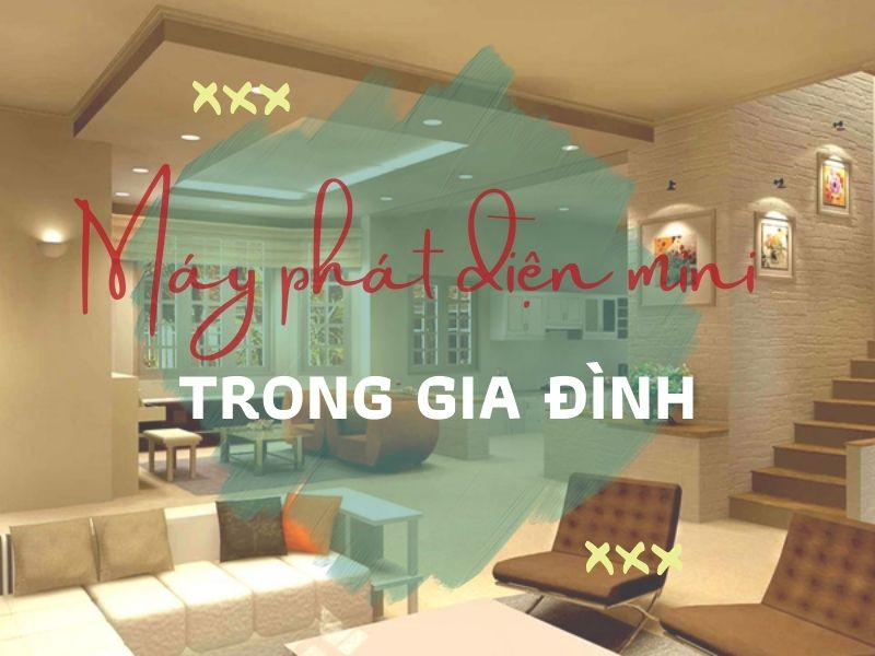 Bật mí 2 máy phát điện mini chất lượng cao cho gia đình