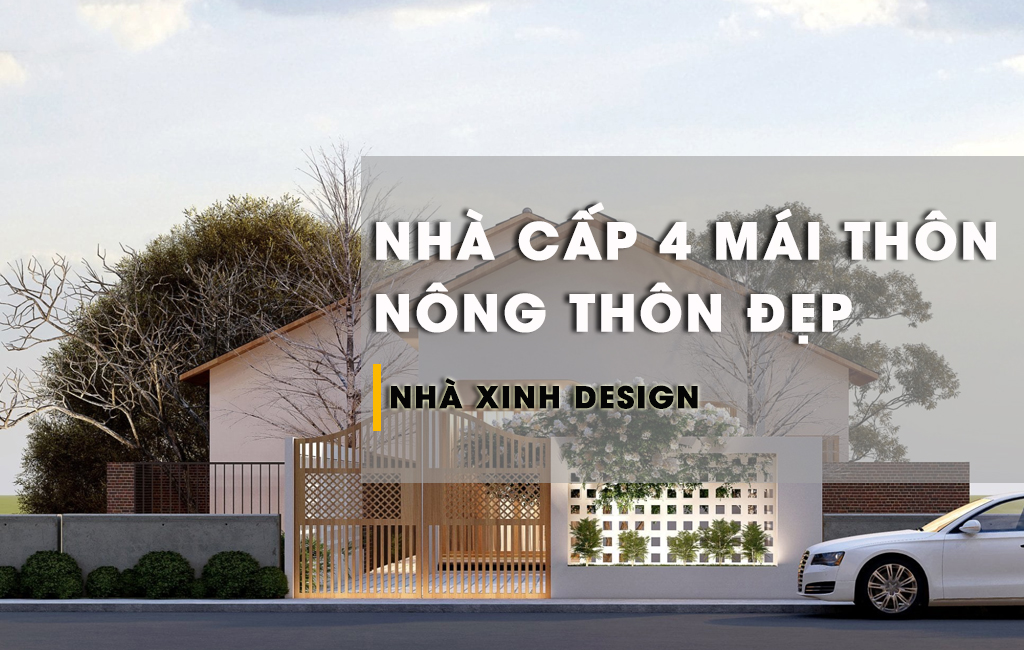 TOP 10+ Mẫu Nhà Cấp 4 Mái Tôn Nông Thôn Tiện Nghi Nhất Cho Gia Chủ